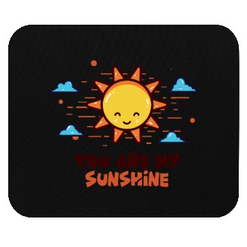 Discover You Are My Sunshine Mouse Pads