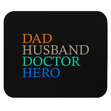 Discover Dad Doctor Husband Hero Mouse Pads