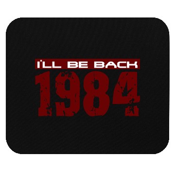 Discover I'll be back in 1984 Mouse Pads