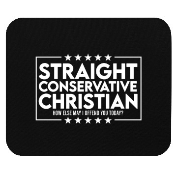 Discover Straight conservative christian How else may Mouse Pads