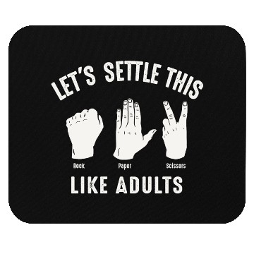 Discover Let's Settle This Like Adults Rock Paper Scissors Mouse Pads