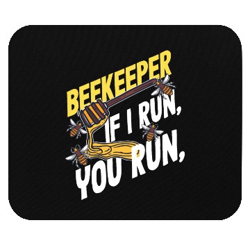Discover Beekeeper If I Run You Run Honey Bee Mouse Pads