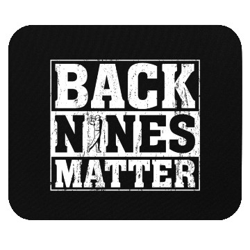 Discover Back Nines Matter Funny Golf Mouse Pads