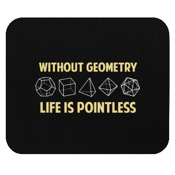 Discover Without Geometry Life Is Pointless Mouse Pads