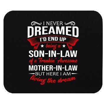 Discover Being a son in law of a awesome mother in law Mouse Pads