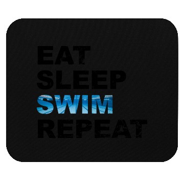 Discover Eat sleep swim repeat with a swimming pool Mouse Pads