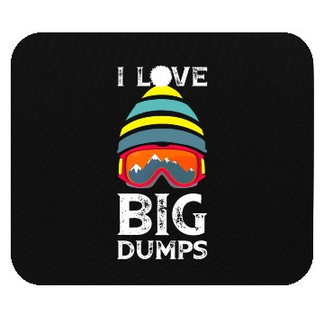 Discover 'I Love Big Dumps' Cool Snowboarding Skiing Gift Mouse Pads