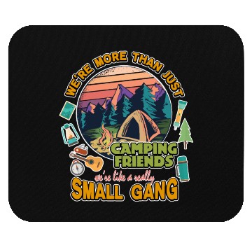 Discover More than just Camping friends - Funny Camping Mouse Pads