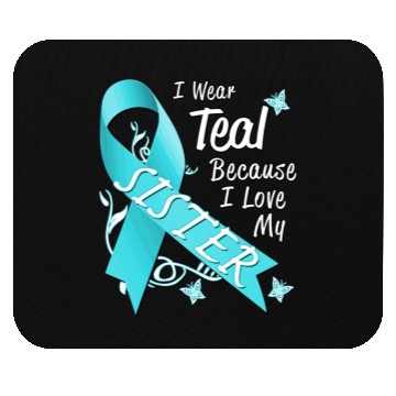 Discover Love Sister Teal Ribbon Ovarian Cancer Awareness S Mouse Pads