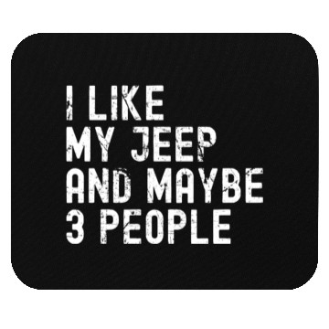 Discover I like my Jeep and Maybe 3 People Mouse Pads