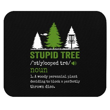 Discover stupid tree Mouse Pads