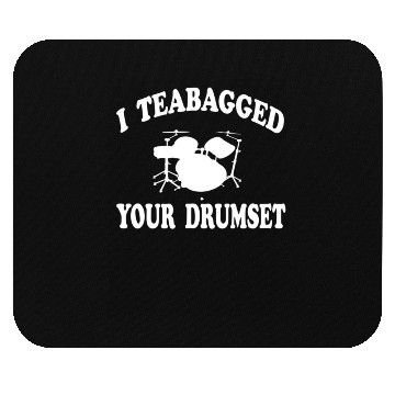 Discover I Teabagged Your Drumset Step Brothers Mouse Pads