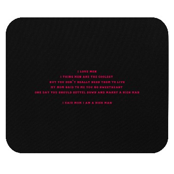 Discover Mom, I Am A Rich Man Mouse Pads