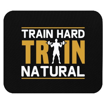Discover Train hard train natural Mouse Pads