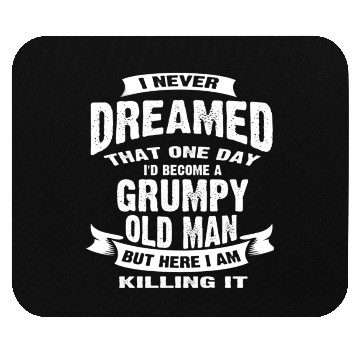 Discover A Grumpy Old Man Funny Mouse Pads