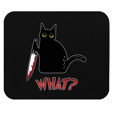 Discover Cat What - Murderous Cat With Knife Mouse Pads