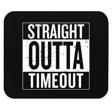 Discover ‌STRAIGHT OUTTA TIMEOUT Mouse Pads