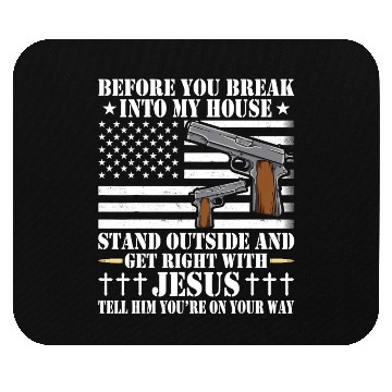 Discover Before You Break Into My House Jesus Gift Gun Mouse Pads