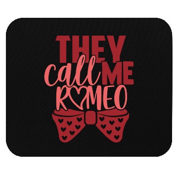 Discover They Call Me Romeo Mouse Pads