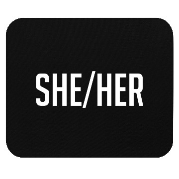 Discover She/Her Mouse Pads