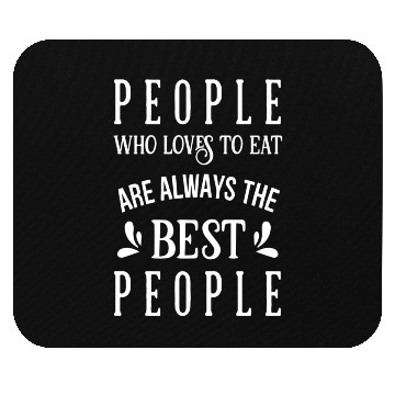 Discover Cooking People Who Love To Eat Are The Best People Mouse Pads