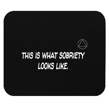 Discover This Is What Sobriety Looks Like Alcoholics Anonym Mouse Pads