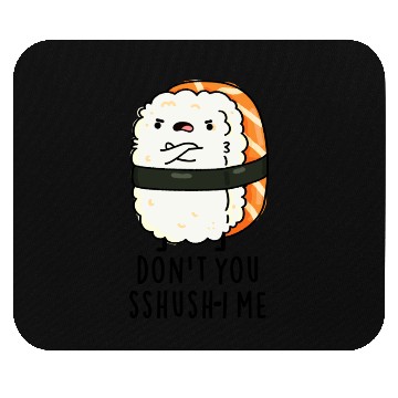 Discover Don't You Sshush-i Me Cute Sushi Pun Mouse Pads