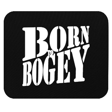 Discover born to bogey white Mouse Pads
