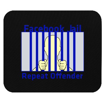 Discover Facebook Jail Repeat offender Mouse Pads
