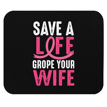 Discover Save A Life Wife Funny Breast Cancer Awareness Mouse Pads