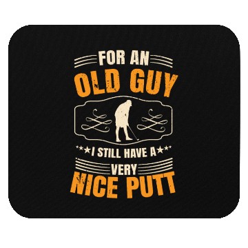 Discover Golf Golfer Old Guy Nice Putt Mouse Pads