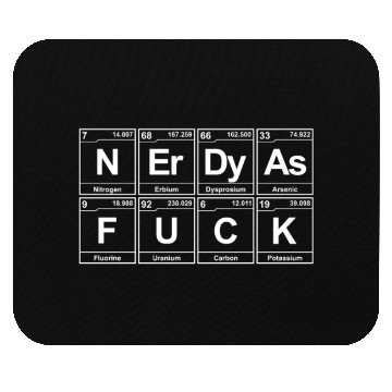 Discover Periodic table nerdy as fuck chemist element Mouse Pads