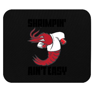 Discover Shrimpin' Ain't Easy Shrimp Jiu Jitsu Fighter Mouse Pads