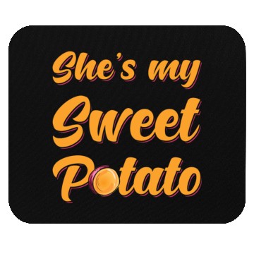 Discover Sweet Potato Shes my Sweet Potato Mouse Pads