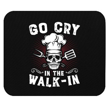 Discover Go Cry In The WalkIn Funny Chef Cook Cooking Mouse Pads