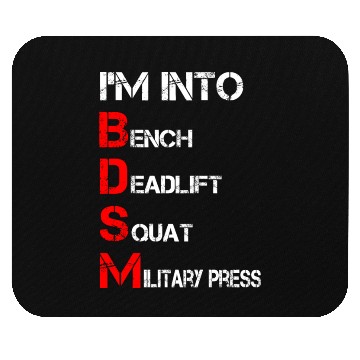 Discover I'm Into BDSM Bench Squat Deadlift Military Press Mouse Pads
