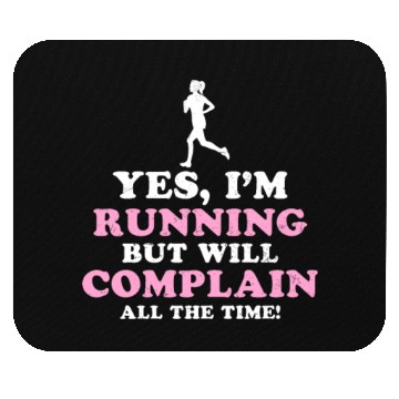 Discover I Hate Running Complain All The Time Mouse Pads