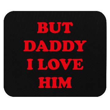 Discover BUT DADDY I LOVE HIM Mouse Pads
