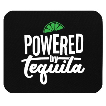Discover Powered by Tequila Mouse Pads