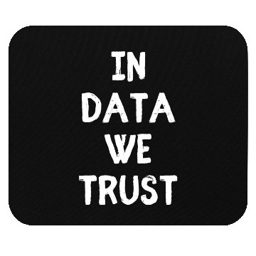 Discover In Data We Trust - Data Science Programmer Nerd Mouse Pads