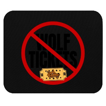 Discover No Wolf Tickets Mouse Pads