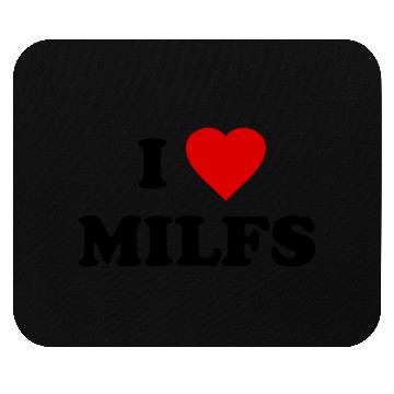 Discover I Love Milfs Mouse Pads