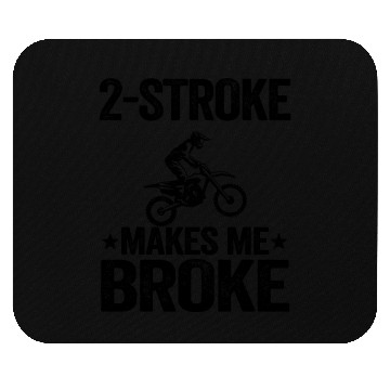 Discover 2 Stroke Makes Me Broke Funny Motocross Mouse Pads