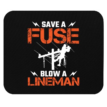 Discover Save A Fuse Blow A Lineman Electrical Electric Mouse Pads