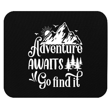 Discover Adventure awaits go find it Mouse Pads
