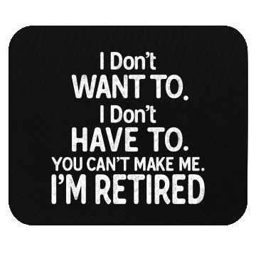 Discover Retirement I'm Retired Funny Retirement Mouse Pads