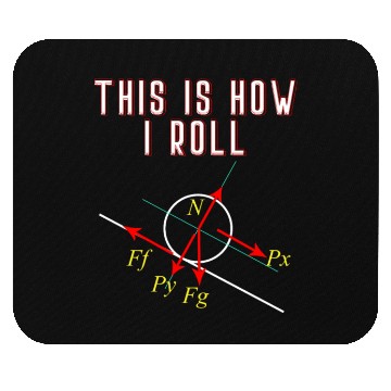 Discover Funny Physics This is How I Roll Physicist Scienti Mouse Pads