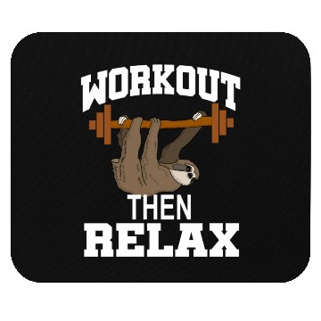 Discover Workout then Relax:Sloth Lover-workout funny Sloth Mouse Pads