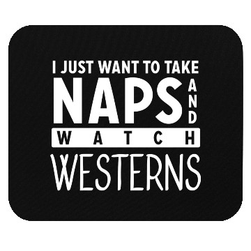Discover Take Naps And Watch Western Movies Lover Mouse Pads