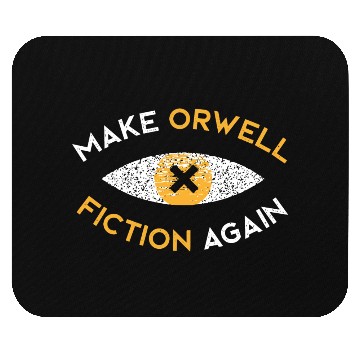 Discover Make Orwell fiction again Philosophy Mouse Pads